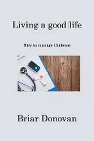 Living a good life de Briar Donovan