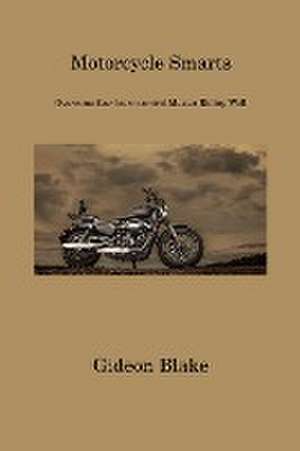 Motorcycle Smarts de Gideon Blake