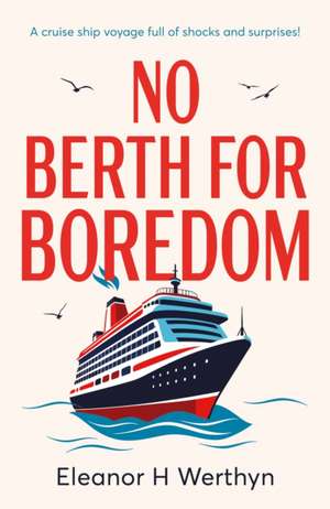 No Berth for Boredom de Eleanor H Werthyn