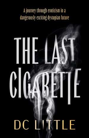 The Last Cigarette de Dc Little