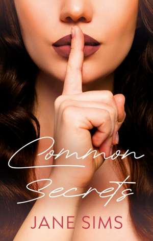 Common Secrets de Jane Sims