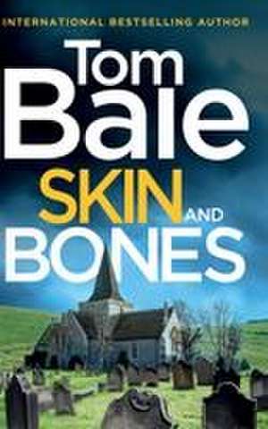 Skin and Bones de Tom Bale