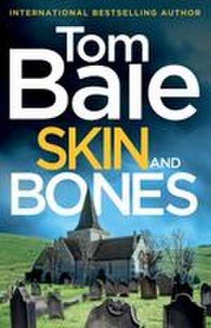 Skin and Bones de Tom Bale
