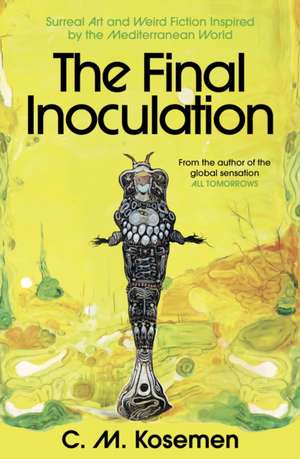 The Final Inoculation de C. M. Kosemen
