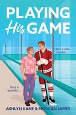Playing His Game de Ashlyn James Kane
