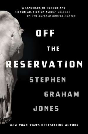 Off the Reservation de Stephen Graham Jones
