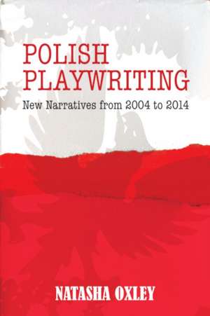 Polish Playwriting de Natasha Oxley