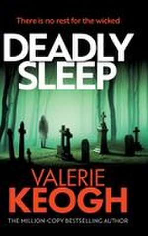 Deadly Sleep de Valerie Keogh