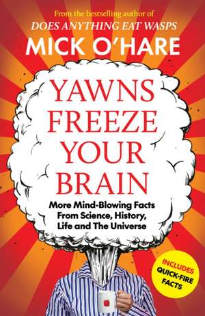 Yawns Freeze Your Brain de Mick O'Hare