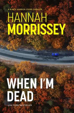 When I'm Dead de Hannah Morrissey