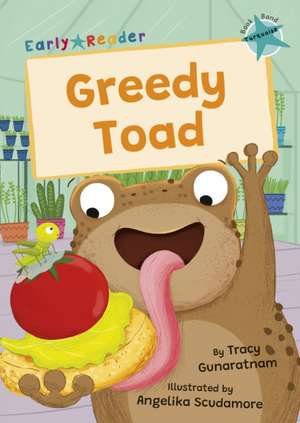 Greedy Toad de Tracy Gunaratnam