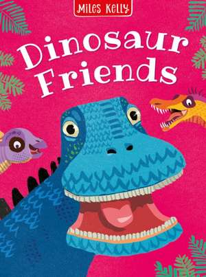 Dinosaur Friends de Miles Kelly