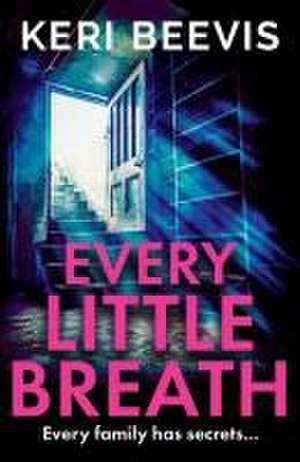 Every Little Breath de Keri Beevis