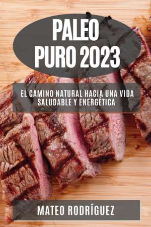 Paleo Puro 2023 de Mateo Rodríguez