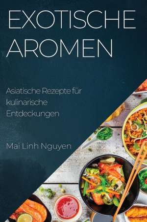 Exotische Aromen de Mai Linh Nguyen