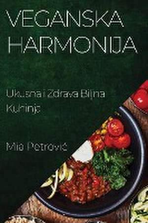 Veganska Harmonija de Mia Petrovi¿