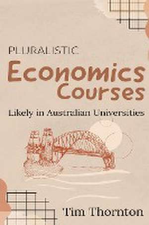 Pluralistic economics courses likely in Australian universities de Tim Thornton