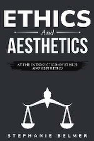 At the intersection of ethics and aesthetics de Stephanie Belmer