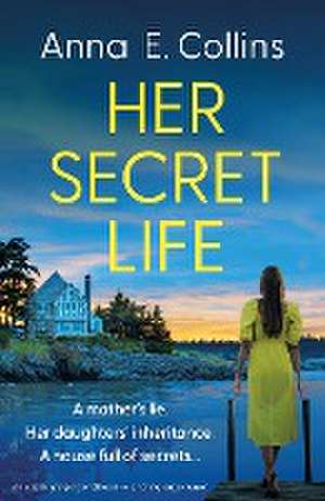 Her Secret Life de Anna E. Collins