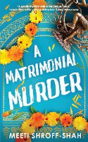 A Matrimonial Murder de Meeti Shroff-Shah