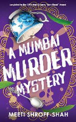 A MUMBAI MURDER MYSTERY a completely unputdownable must-read crime mystery de Meeti Shroff-Shah