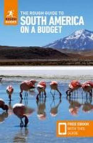 The Rough Guide to South America on a Budget: Travel Guide with eBook de Rough Guides