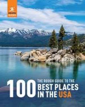 The Rough Guide to the 100 Best Places in the USA de Rough Guides