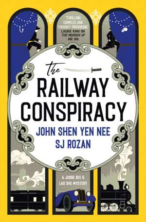 The Judge Dee and Lao She mysteries - The Railway Conspiracy de John Shen Yen Nee