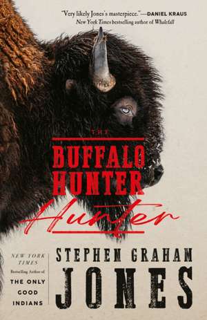 The Buffalo Hunter Hunter de Stephen Graham Jones