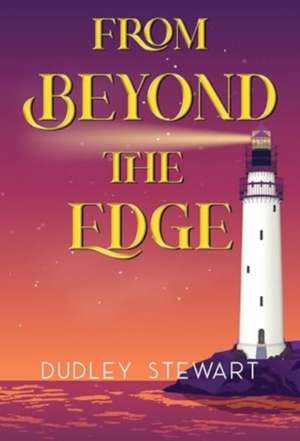 From Beyond the Edge de Dudley Stewart