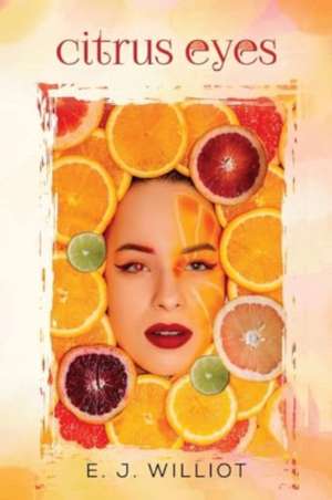 Citrus Eyes de E. J. Williot