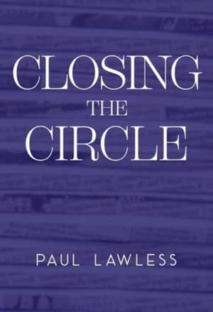 Closing the Circle de Paul Lawless