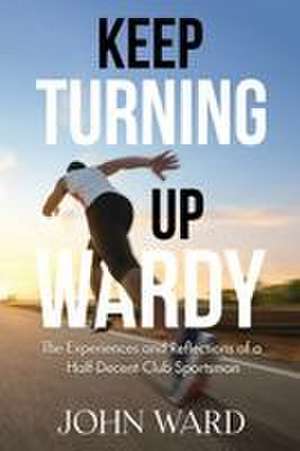 Keep Turning Up Wardy de John Ward