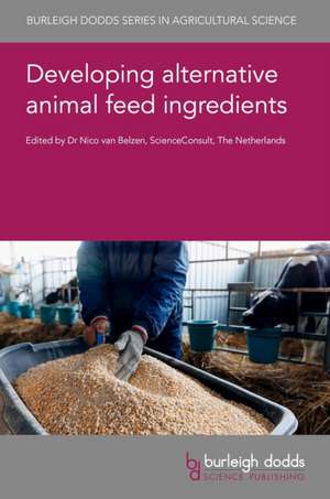 Developing alternative animal feed ingredients de Nico van Belzen