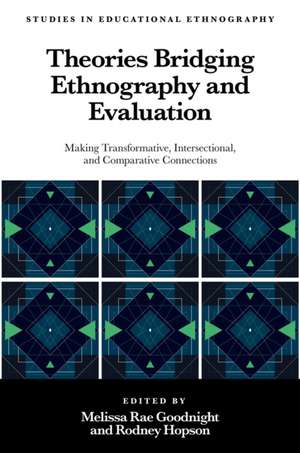 Theories Bridging Ethnography and Evaluation de Melissa Rae Goodnight