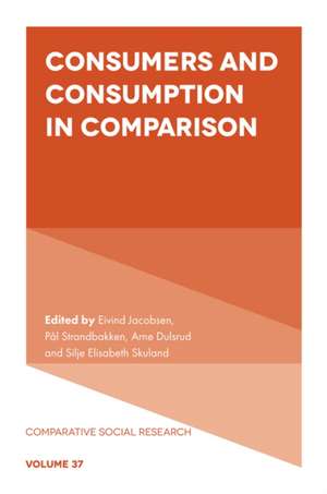 Consumers and Consumption in Comparison de Eivind Jacobsen