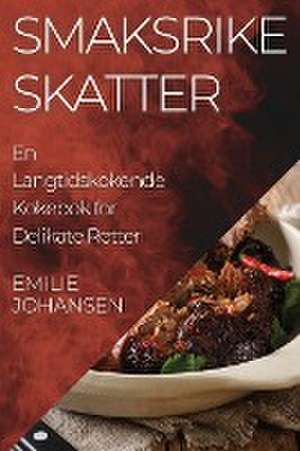 Smaksrike Skatter de Emilie Johansen