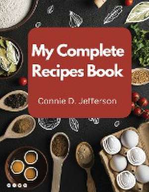 My Complete Recipes Book de Connie D. Jefferson