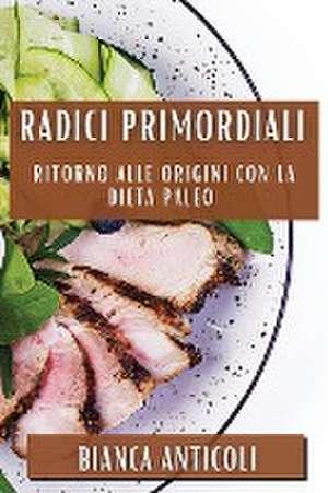 Radici Primordiali de Bianca Anticoli