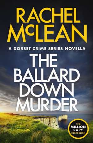 Ballard Down Murder de Rachel McLean