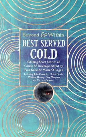 Best Served Cold: Chilling Short Stories of Crime & Revenge de Paul Kane