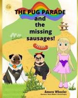 The Pug Parade and the Missing Sausages de Amora Wheeler