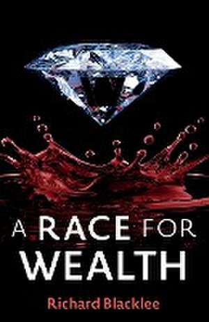 A Race for Wealth de Richard Blacklee