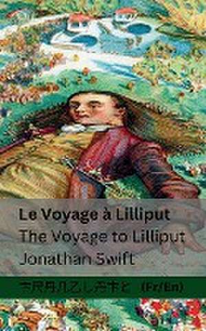 Le Voyage à Lilliput / The Voyage to Lilliput de Jonathan Swift