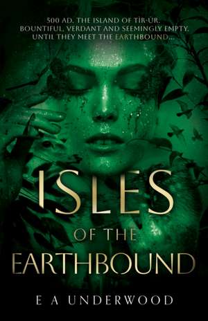 Isles of the Earthbound de E A Underwood