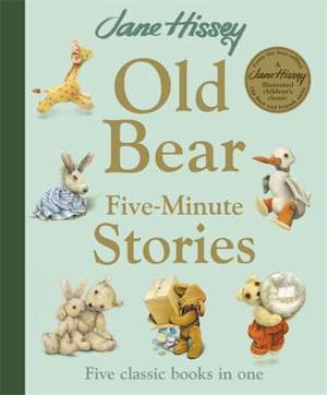 Old Bear Five-Minute Stories de Jane Hissey