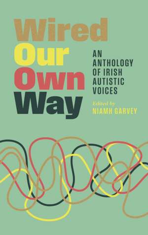 Wired Our Own Way de Niamh Garvey