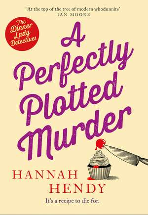 A Perfectly Plotted Murder: The new cosy and light-hearted murder mystery from Hannah Hendy de Hannah Hendy