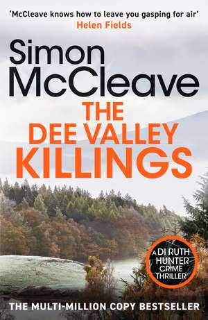 The Dee Valley Killings: The unputdownable bestselling detective series from a beloved Welsh crime author de Simon McCleave