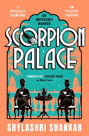 Scorpion Palace: A thrilling crime mystery set in Victorian India de Shylashri Shankar